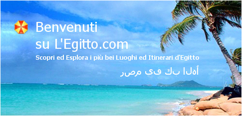 Benvenuti su L'Egitto.com - Scopri ed Esplora i piпїЅ bei luoghi ed Itinerari d'Egitto.